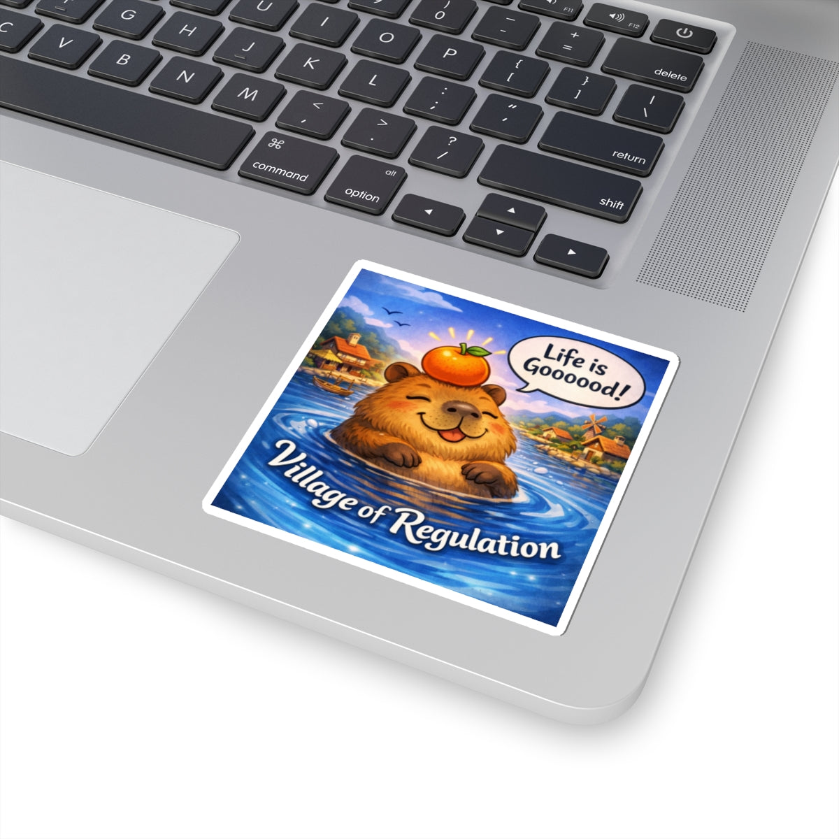 Village of Regulation Sticker — Cute Capybara "Life is Goooood!" Waterproof Kiss-Cut