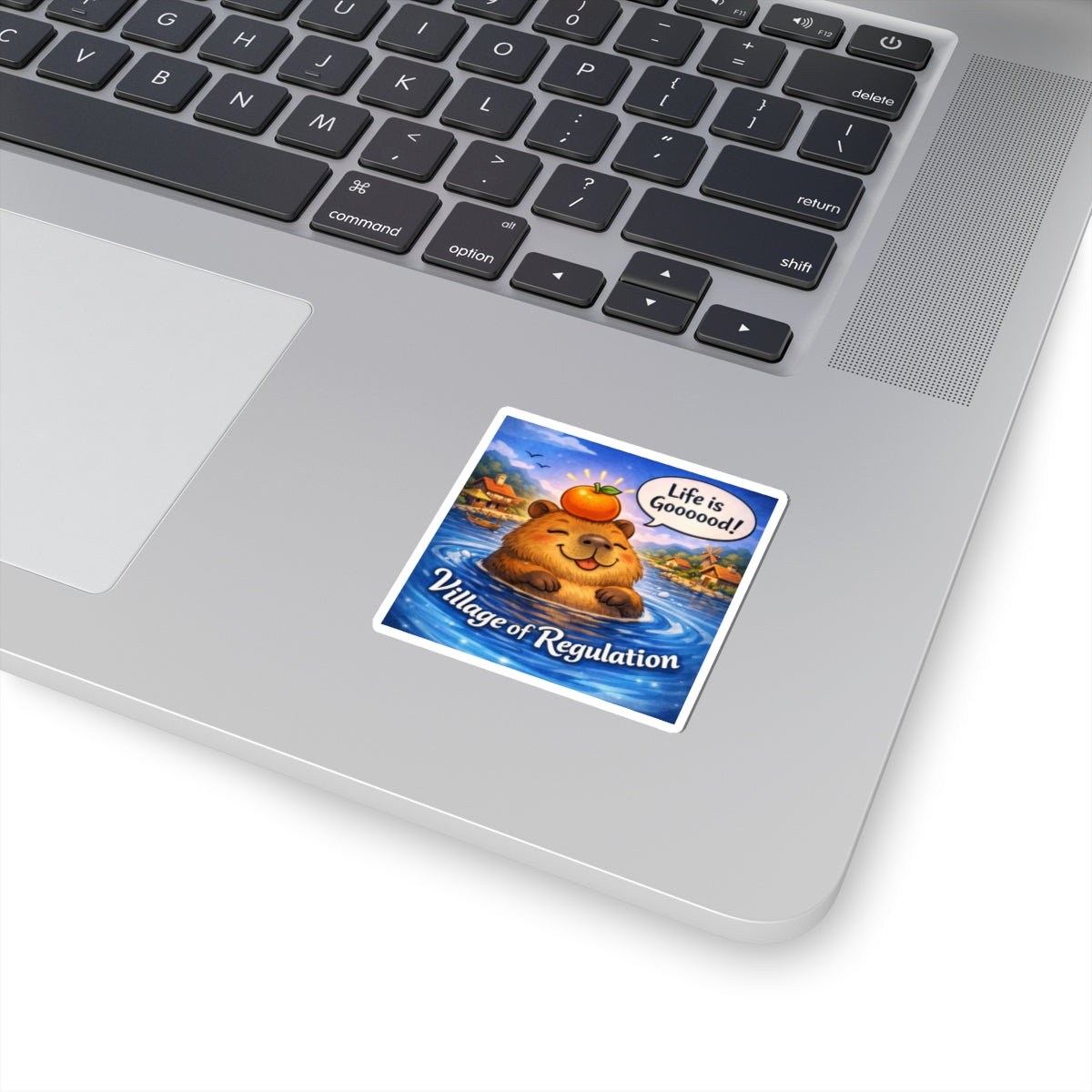 Village of Regulation Sticker — Cute Capybara "Life is Goooood!" Waterproof Kiss-Cut