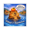 Village of Regulation Sticker — Cute Capybara "Life is Goooood!" Waterproof Kiss-Cut