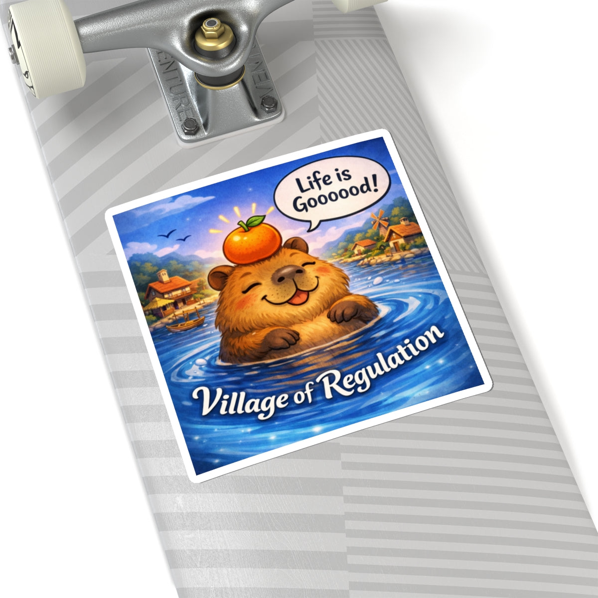 Village of Regulation Sticker — Cute Capybara "Life is Goooood!" Waterproof Kiss-Cut