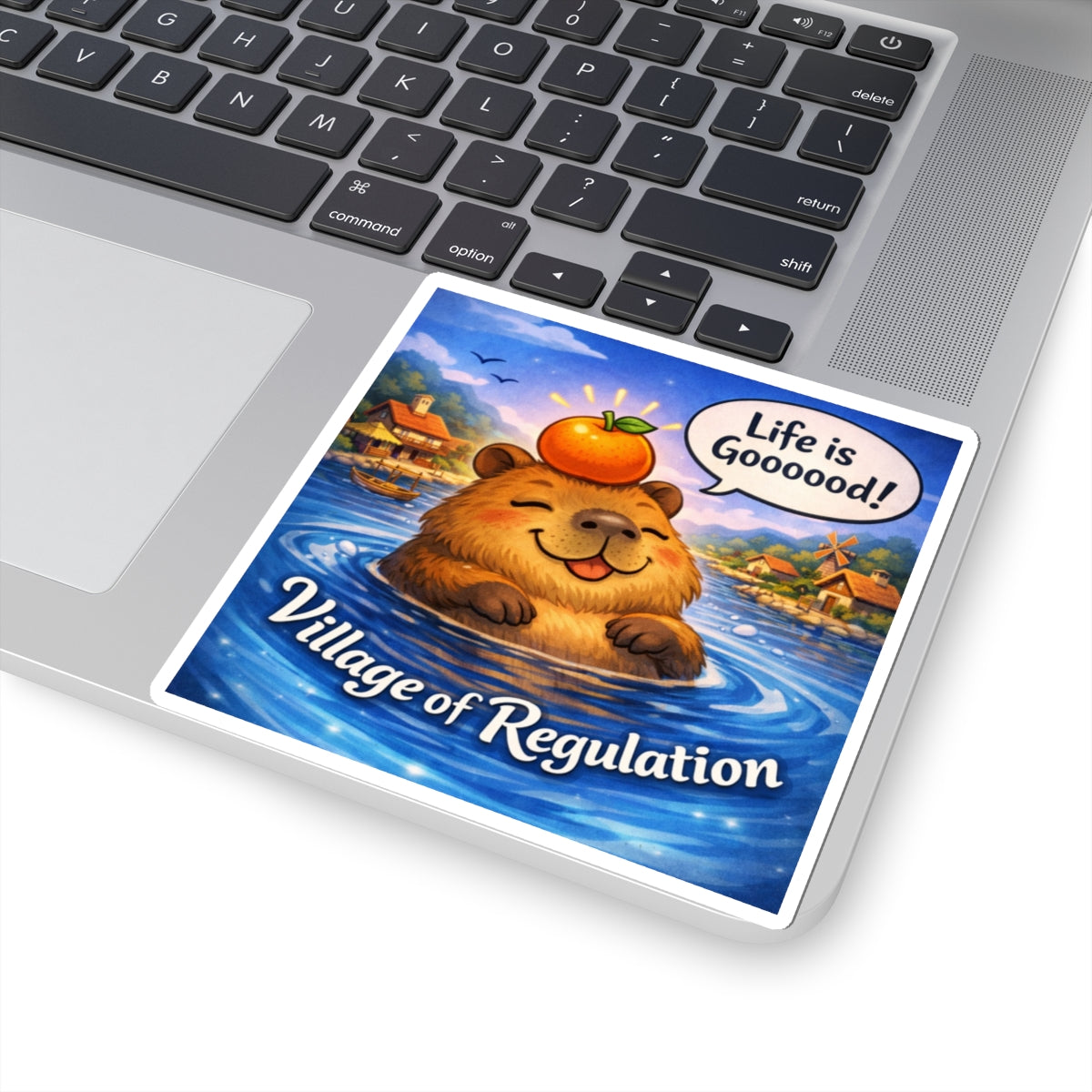 Village of Regulation Sticker — Cute Capybara "Life is Goooood!" Waterproof Kiss-Cut